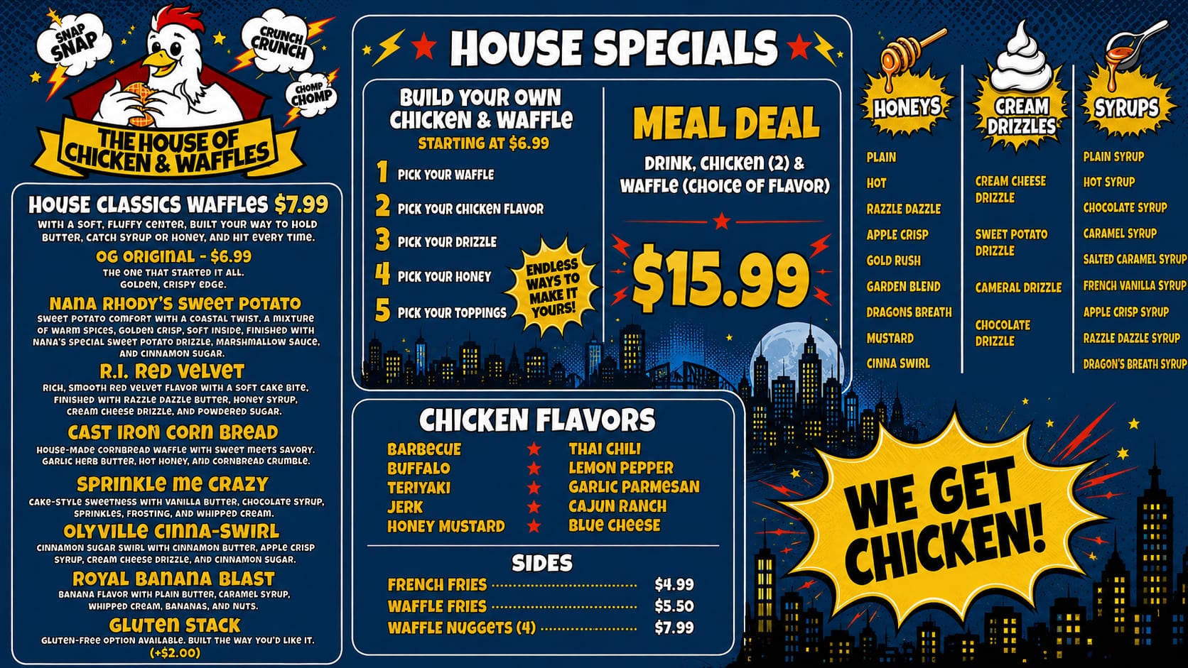 Full printed menu for The House of Chicken & Waffles in Providence: house classics waffles, build your own chicken and waffle, meal deal, chicken flavors, honeys, cream drizzles, syrups, and sides